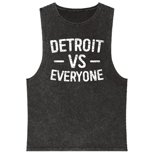 Detroit Vs Everyone Funny Michigan Mineral Wash Tank Tops