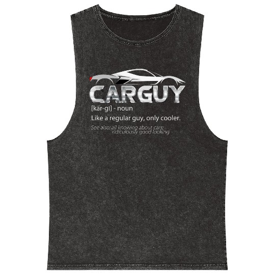Car Guy Sport Car Lover Funny Car Mechanic Mineral Wash Tank Tops