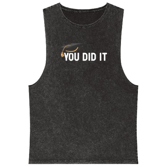 You Did It Graduated Graduation Congratulations Mineral Wash Tank Tops