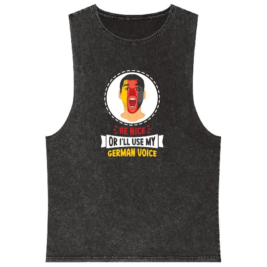 Be Nice Or I'll Use My German Voice Scream Teacher Mineral Wash Tank Tops
