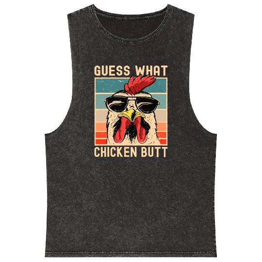 Chicken Meme Design Guess What Chicken Butt Mineral Wash Tank Tops