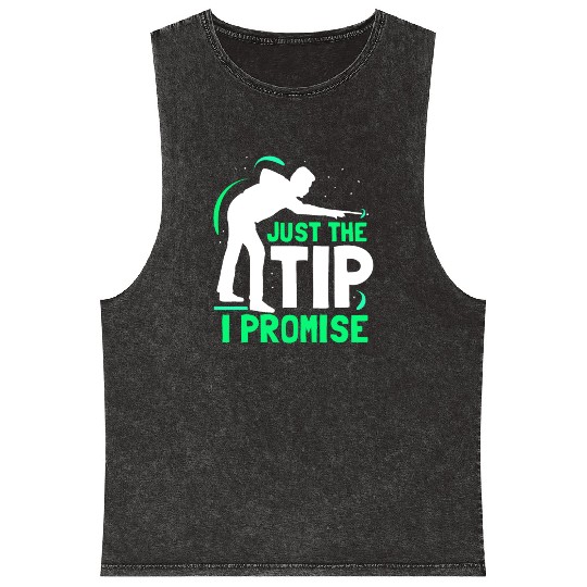 Just The Tip I Promise Billard Pool Billiard Mineral Wash Tank Tops
