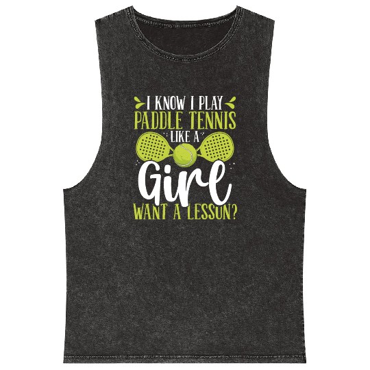 Paddle Tennis Player Match Play like a Girl Mineral Wash Tank Tops