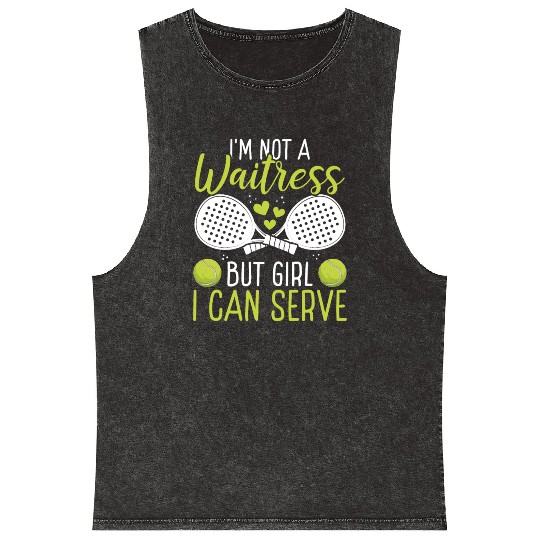 Paddle Tennis Player Match Not a Waitress Serve Mineral Wash Tank Tops