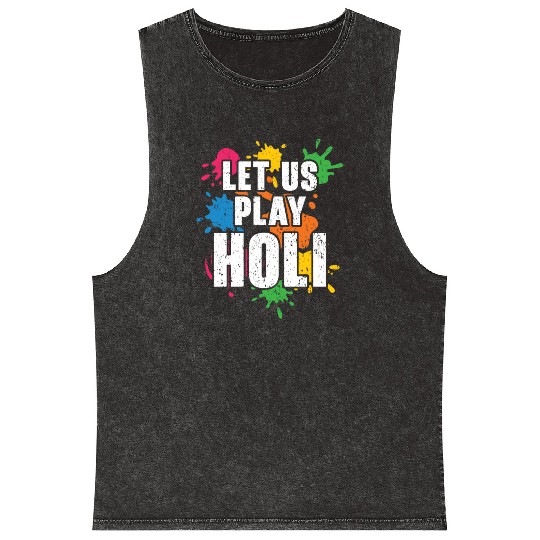 Let Us Play Holi Hindu Buddhist Holi Festival Mineral Wash Tank Tops