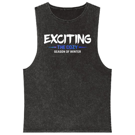 Exciting the cozy season of winter snow cool quote Mineral Wash Tank Tops