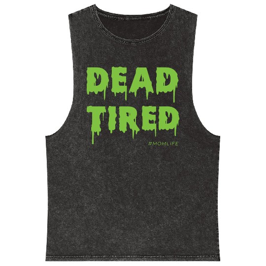 Dead Tired Mom Life Halloween Womens Mineral Wash Tank Tops