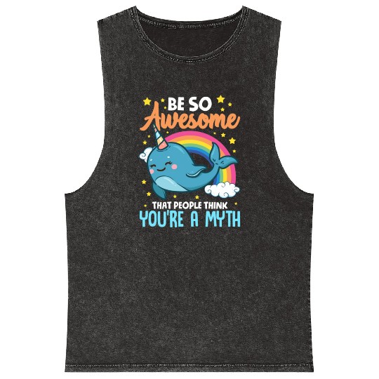 Be So Awesome People Think You're A Myth Narwhal Mineral Wash Tank Tops