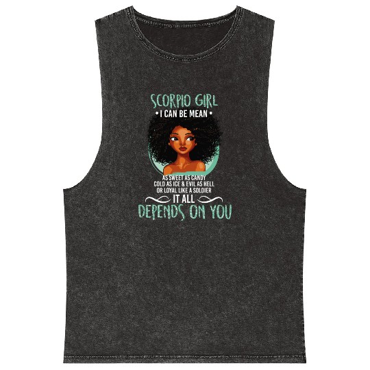 Scorpio Girl I Can Be Mean As Sweet As Candy T Mineral Wash Tank Tops