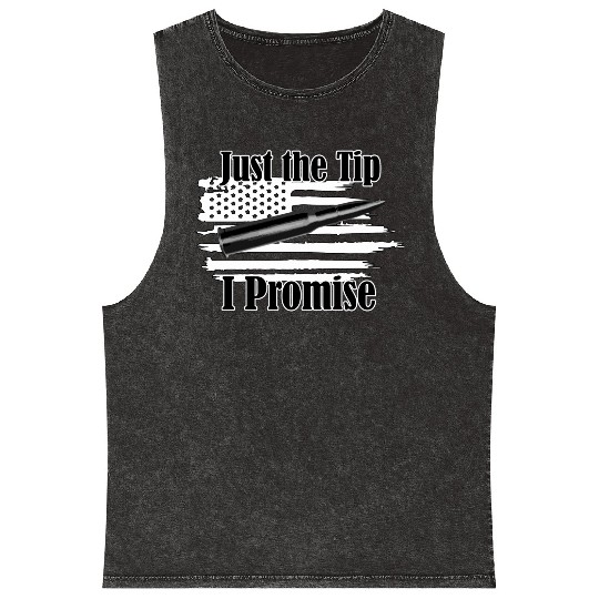 Just The Tip I Promise Bullet On Distressed Flag Mineral Wash Tank Tops