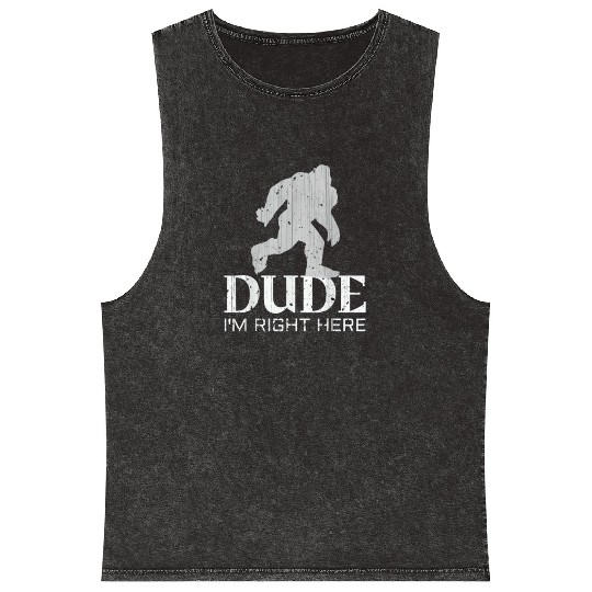 Bruh I'm Right Here Yeti Bigfoot Sasquatch Mineral Wash Tank Tops