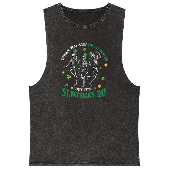 When you re dead inside but it's patricks Day Mineral Wash Tank Tops