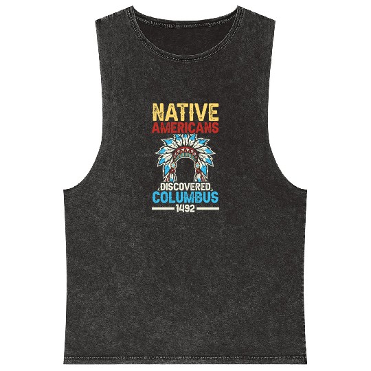 Native American Discovered Columbus 1492 Anti Mineral Wash Tank Tops