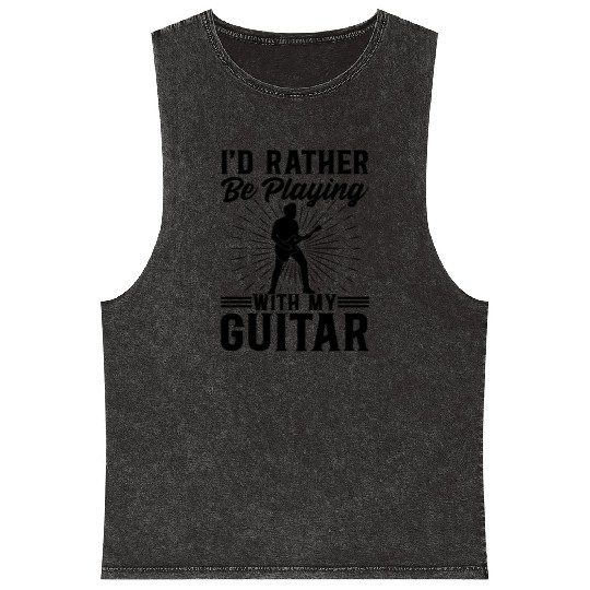 I'd Rather Be Playing With My Guitar I Bass Guitar Mineral Wash Tank Tops