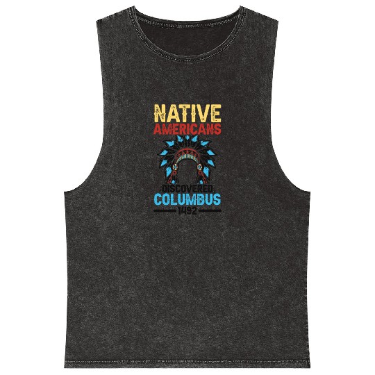 Native American Discovered Columbus 1492 Anti Mineral Wash Tank Tops