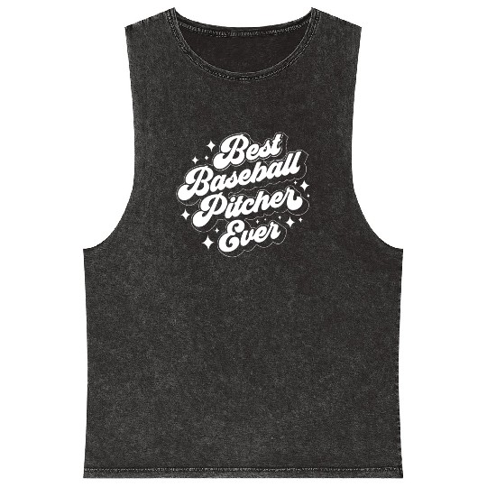 Best Baseball Pitcher Ever Hobby Player Sayings Mineral Wash Tank Tops