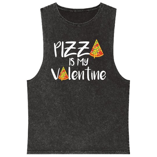 pizza is my valentine670 Mineral Wash Tank Tops