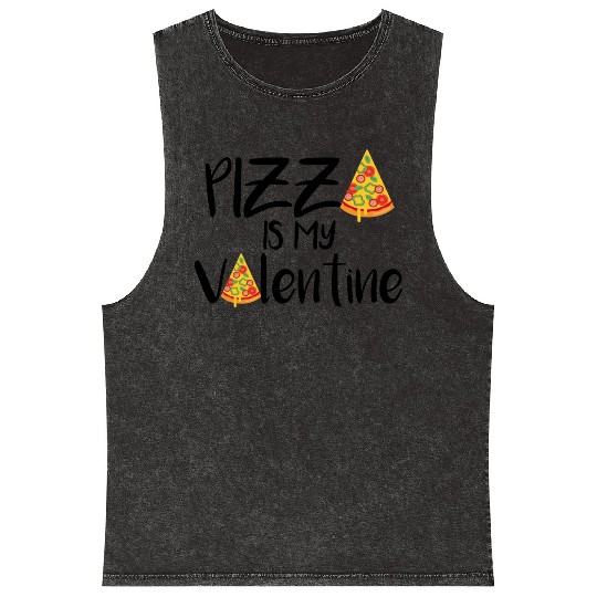 pizza is my valentine694 Mineral Wash Tank Tops