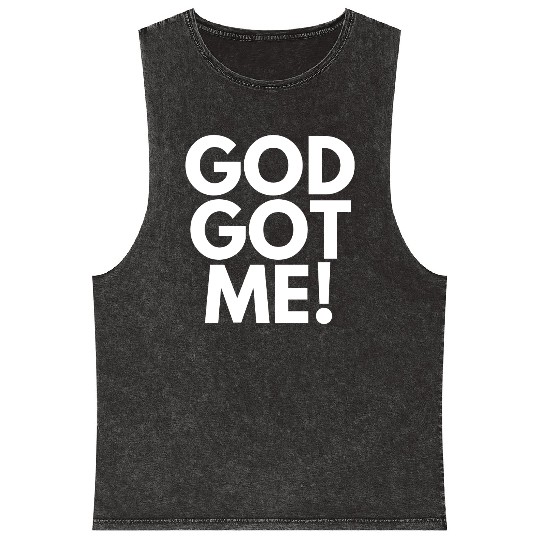God Got Me, Christian, Quote Mineral Wash Tank Tops