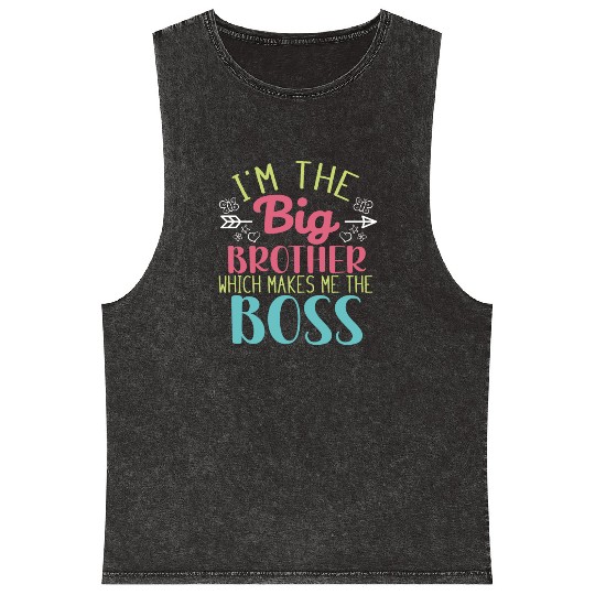 I'm the Big Brother Which Makes Me the Boss Mineral Wash Tank Tops