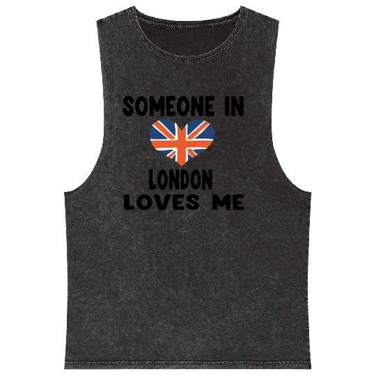 Funny quote, Someone In London Loves Me Mineral Wash Tank Tops