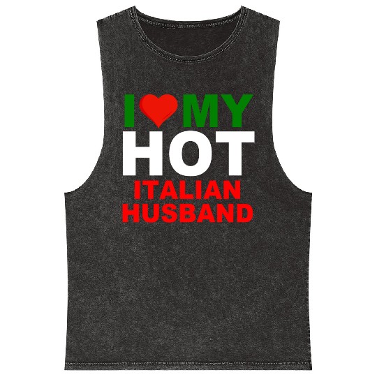 I Love My Hot Italian Husband Mineral Wash Tank Tops