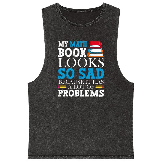 A Math Book Looks So Sad Because Of Problems Mineral Wash Tank Tops
