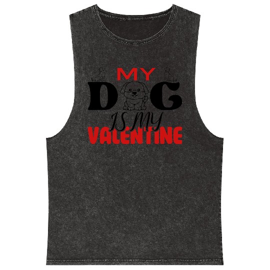 My Dog IS My Valentine Mineral Wash Tank Tops Desing