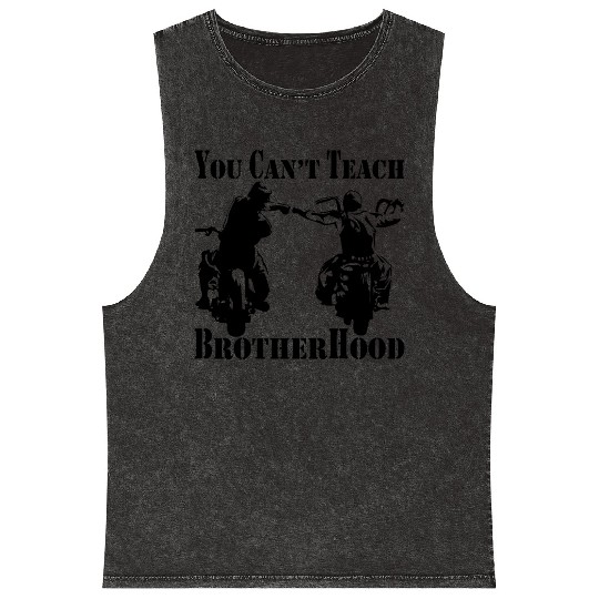 You Can’t Teach Brotherhood Biker ©WhiteTigerLLC. Mineral Wash Tank Tops