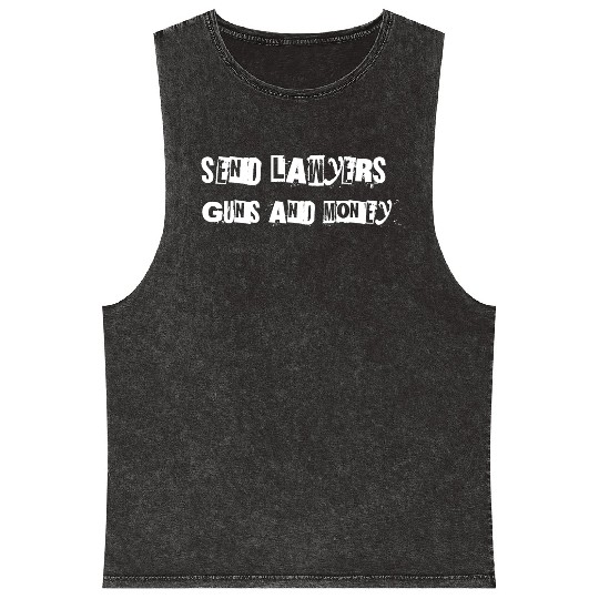 Send Lawyers Guns and Money - White Text Mineral Wash Tank Tops