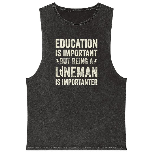 Electrical Lineman Pun Education Is Important Mineral Wash Tank Tops
