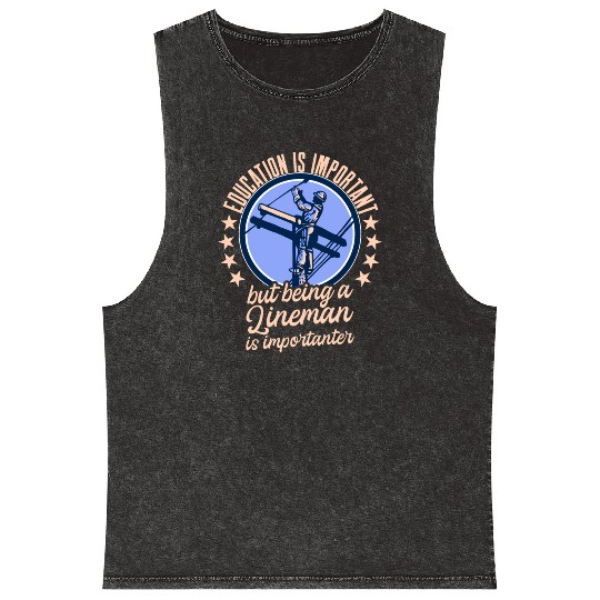 Electrical Lineman Pun Education Is Important Mineral Wash Tank Tops