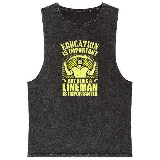 Electrical Lineman Pun Education Is Important Mineral Wash Tank Tops