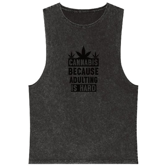 Cannabius because adulting is hard black Mineral Wash Tank Tops