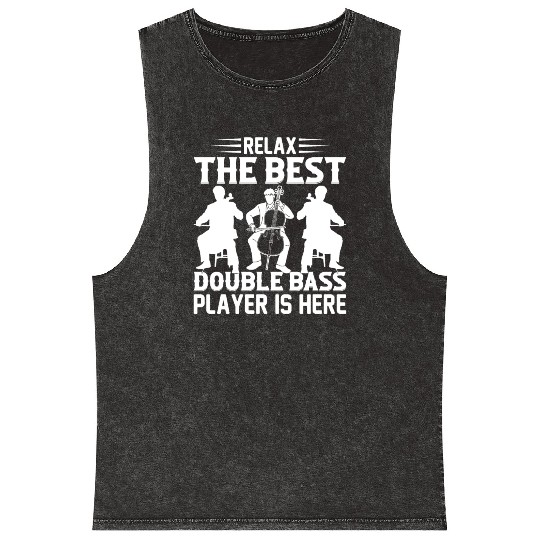 Relax The Best Double Bass Player Is Here - Double Mineral Wash Tank Tops