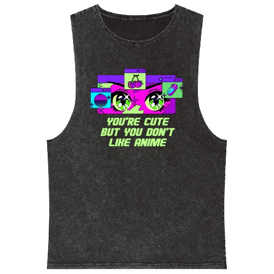 Cute but You Dont Like Anime Japanese Kawaii Japan Mineral Wash Tank Tops