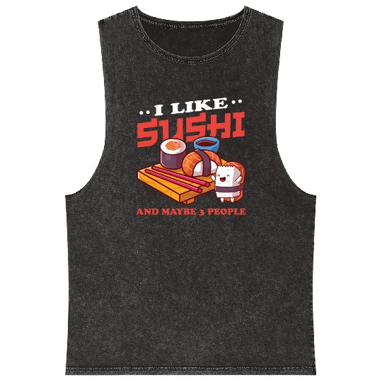 I Like Sushi and Maybe 3 People Cute Kawaii Mineral Wash Tank Tops