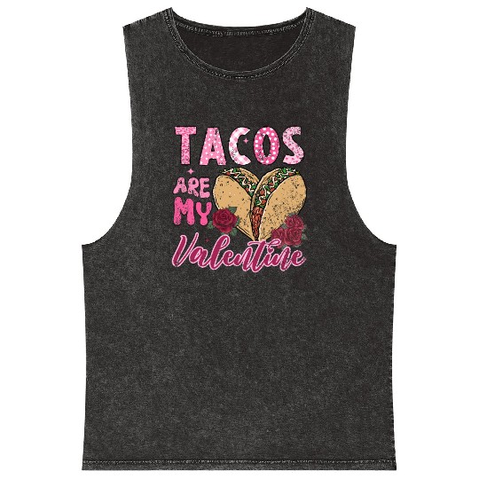 Tacos Are My Valentine I Love Tacos Valentines Day Mineral Wash Tank Tops
