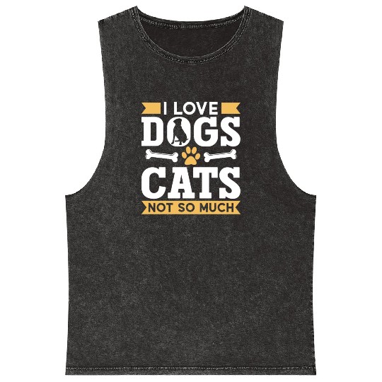 I Love Dogs Cats Not So Much Dog Lover Puppy Mineral Wash Tank Tops