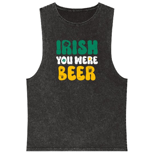 Irish you were Beer St Patrick's Day Mineral Wash Tank Tops