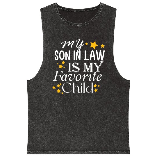 my son in law is my favorite child Mineral Wash Tank Tops