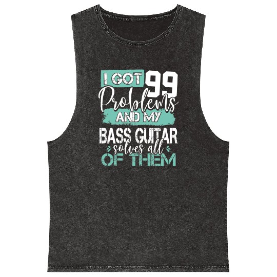 Guitarist My Bass Guitar Solves All of My Problems Mineral Wash Tank Tops