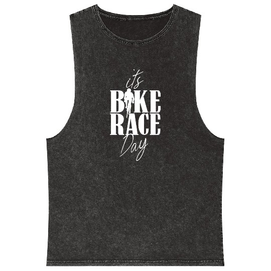 It's Bike Race Day Bicycle Cycling Racing Racer Mineral Wash Tank Tops