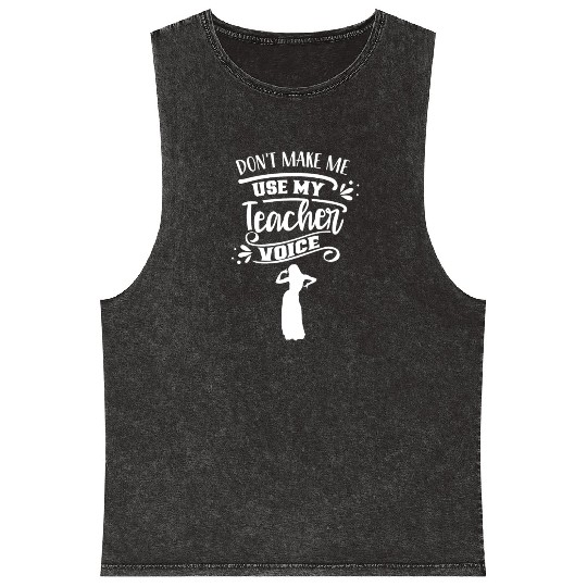 Don't Make Me Use My Dance Teacher Voice Dancing Mineral Wash Tank Tops