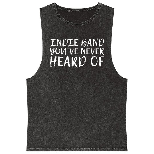 Indie Band You've Never Heard Of Mineral Wash Tank Tops