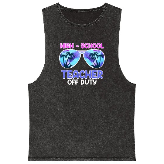 High school teacher off duty vacation teacher Mineral Wash Tank Tops
