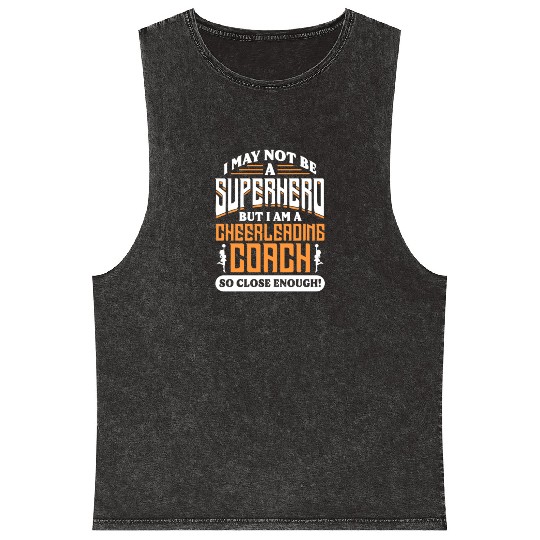 I May Not Be A Superhero But Im Cheerleading Coach Mineral Wash Tank Tops