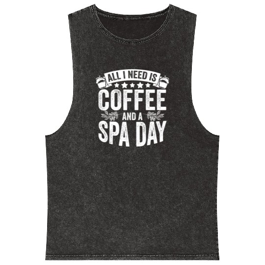 Classic Spa Day Coffee Lover For A Relaxing Spa Mineral Wash Tank Tops