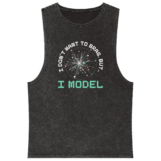 I Don't Want To Brag But I Model Robotics AI Mineral Wash Tank Tops