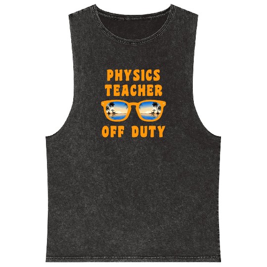 Vacation physics teacher off duty physics teacher Mineral Wash Tank Tops